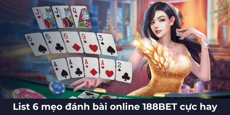 List 6 mẹo đánh bài online 188BET cực hay