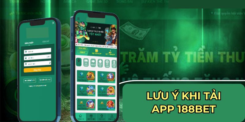Lưu ý khi tải app 188BET