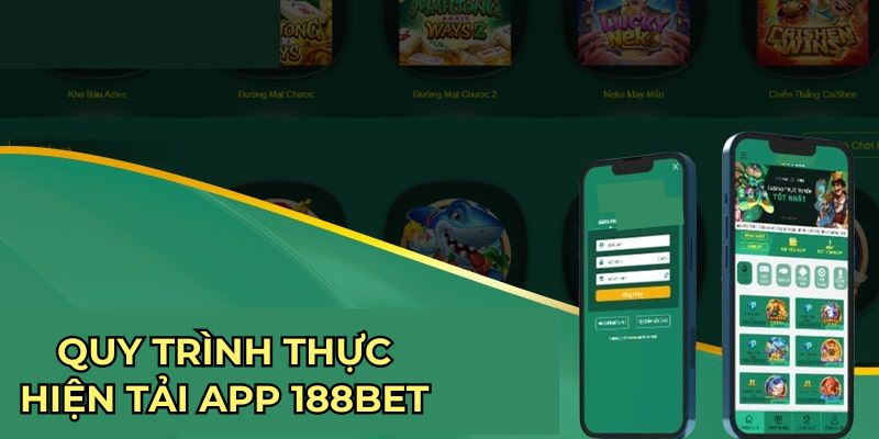 Quy trình thực hiện tải app 188BET
