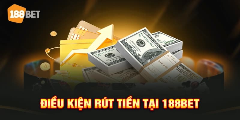 Một số quy định về phương thức rút tiền 188BET uy tín